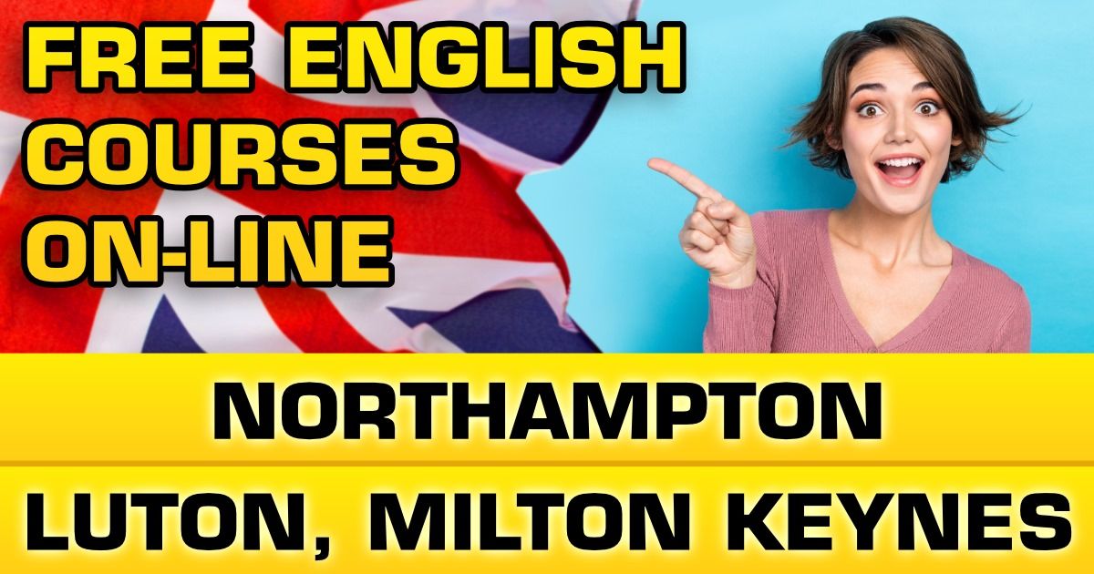 FREE English course on-line in NORTHAMPTON, LUTON, MILTON KEYNES