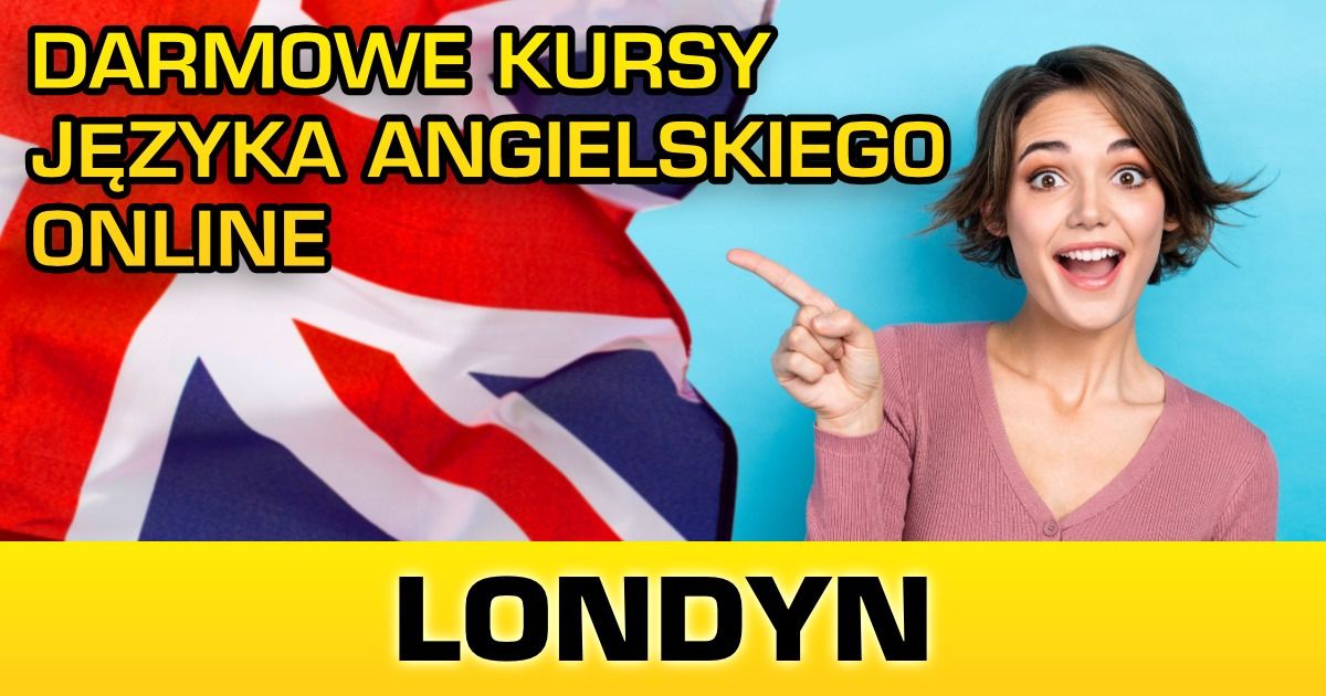 DARMOWY kurs ANGIELSKIEGO online w LONDYNIE