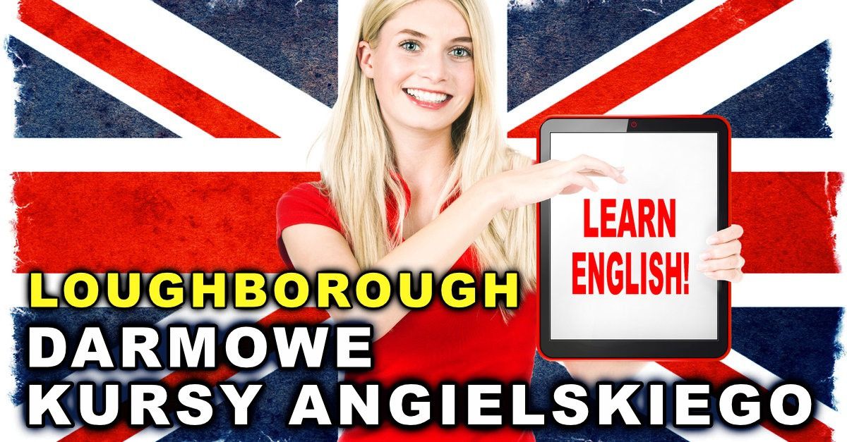DARMOWY kurs ANGIELSKIEGO online w LOUGHBOROUGH